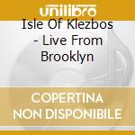 Isle Of Klezbos - Live From Brooklyn cd