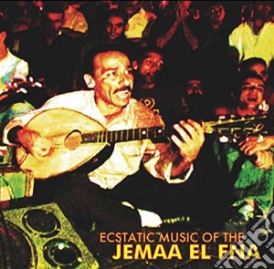 Ecstatic Music Of The Jemaa El Fna / Various cd musicale
