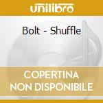 Bolt - Shuffle cd