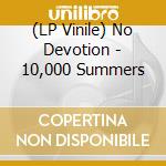 (LP Vinile) No Devotion - 10,000 Summers lp vinile di No Devotion