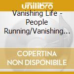 Vanishing Life - People Running/Vanishing Life (7