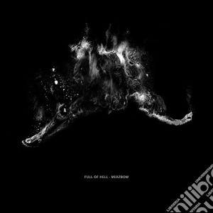 Full Of Hell - Merzbow (2 Cd) cd musicale di Full of hell