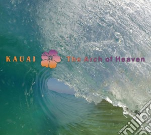 Bill Laswell - Kauai - Arch Of Heaven cd musicale di Bill Laswell