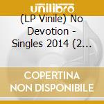 (LP Vinile) No Devotion - Singles 2014 (2 x Ep 12