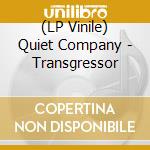 (LP Vinile) Quiet Company - Transgressor lp vinile di Quiet Company