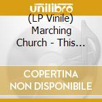 (LP Vinile) Marching Church - This World Is Not Enough vinile