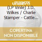 (LP Vinile) J.D. Wilkes / Charlie Stamper - Cattle In The Cane
