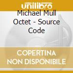 Michael Mull Octet - Source Code cd