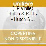 (LP Vinile) Hutch & Kathy - Hutch & Kathy vinile