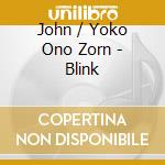 John / Yoko Ono Zorn - Blink cd