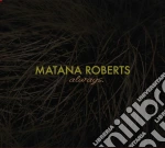 Matana Roberts - Always cd