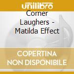 Corner Laughers - Matilda Effect cd