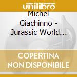 Michel Giachinno - Jurassic World (2 Lp) cd musicale di Michel Giachinno