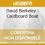 David Berkeley - Cardboard Boat cd
