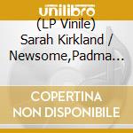 (LP Vinile) Sarah Kirkland / Newsome,Padma / Stith,Dm Snider - Unremembered vinile
