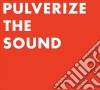 Pulverize the sound cd