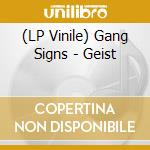 (LP Vinile) Gang Signs - Geist lp vinile di Gang Signs