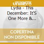 Lydia - This December: It'S One More & I'M Free cd