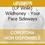 (LP Vinile) Wildhoney - Your Face Sideways lp vinile di Wildhoney