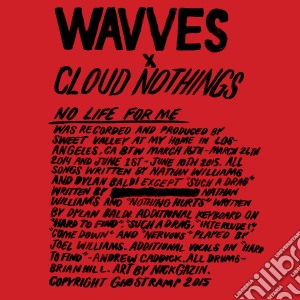 Wavves & Cloud Nothings - No Life For Me cd musicale di Wavves & Cloud Nothings
