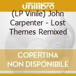 (LP Vinile) John Carpenter - Lost Themes Remixed vinile