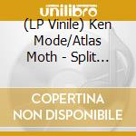 (LP Vinile) Ken Mode/Atlas Moth - Split (7