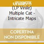 (LP Vinile) Multiple Cat - Intricate Maps vinile