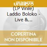 (LP Vinile) Laddio Boloko - Live & Unreleased 1997 - 2000 (3 Lp)