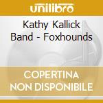 Kathy Kallick Band - Foxhounds cd