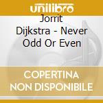 Jorrit Dijkstra - Never Odd Or Even