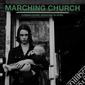 (LP Vinile) Marching Church - Coming Down - Sessions In April lp vinile di Marching Church
