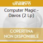Computer Magic - Davos (2 Lp) cd