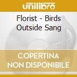 Florist - Birds Outside Sang cd