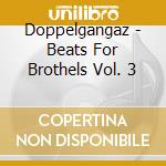 Doppelgangaz - Beats For Brothels Vol. 3 cd