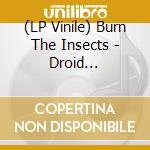 (LP Vinile) Burn The Insects - Droid Intelligence vinile