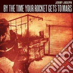Jerry Joseph - By The Time Your Rocket Gets To Mars cd