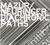 Neuringer/mazur - Diachronic Paths cd