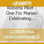 Roberta Piket - One For Marian: Celebrating Marian Mcpartland cd