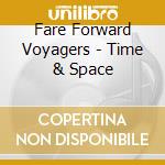 Fare Forward Voyagers - Time & Space cd