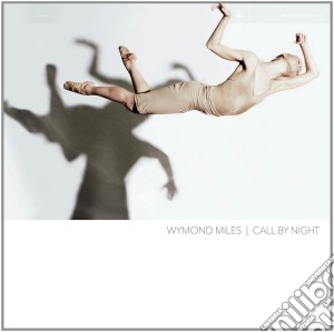(LP Vinile) Wymond Miles - Call By Night lp vinile di Wymond Miles