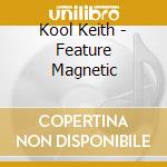Kool Keith - Feature Magnetic cd
