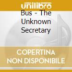 Bus - The Unknown Secretary cd