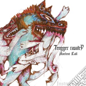 Tengger Cavalry - Ancient Call cd musicale di Tengger Cavalry