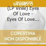 (LP Vinile) Eyes Of Love - Eyes Of Love (7')