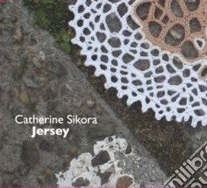 Catherine Sikora - Jersey cd musicale di Catherine Sikora
