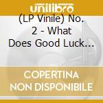 (LP Vinile) No. 2 - What Does Good Luck Bring? vinile