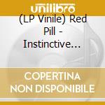 (LP Vinile) Red Pill - Instinctive Drowning lp vinile di Pill Red