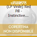 (LP Vinile) Red Pill - Instinctive Drowning vinile
