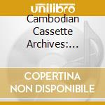 Cambodian Cassette Archives: Khmer Folk / Various