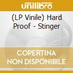 (LP Vinile) Hard Proof - Stinger lp vinile di Hard Proof